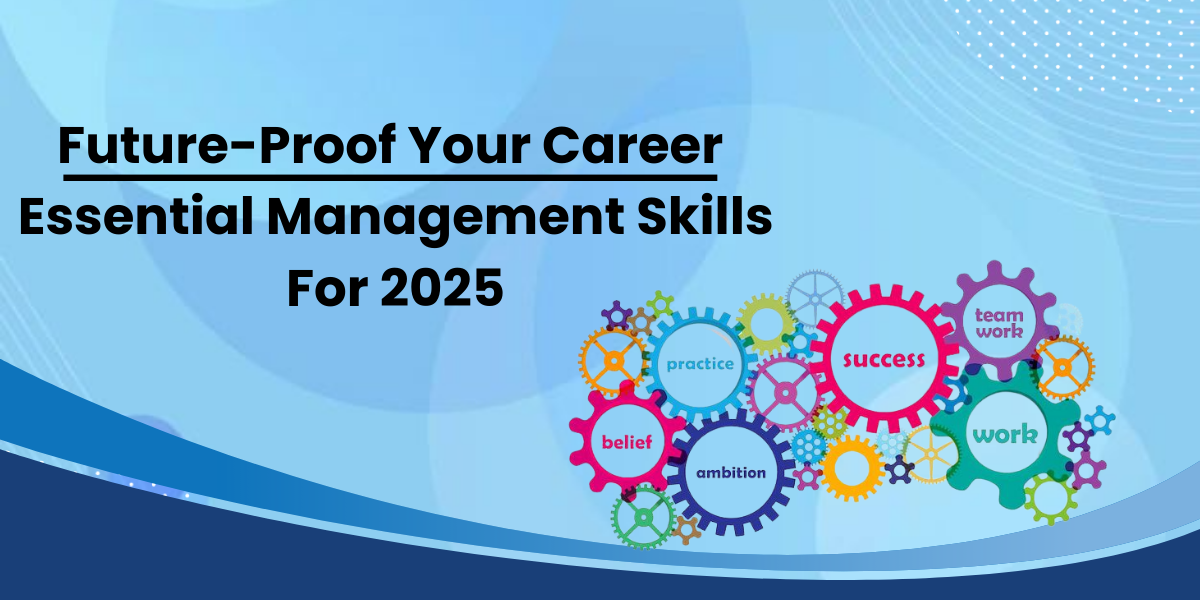 Future-Proof Your Career Essential Management Skills for 2025 (2)