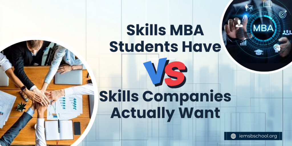 Skills MBA Students Have vs Skills Companies Actually Want